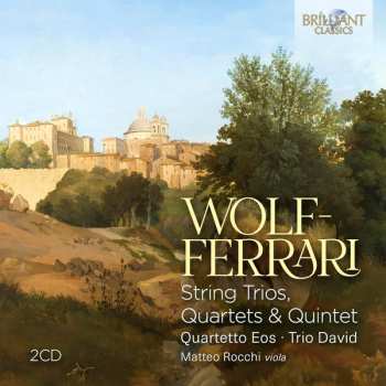 Album Ermanno Wolf-Ferrari: String Trios, Quartets & Quintet