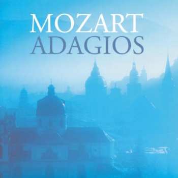 Album Wolfgang Amadeus Mozart: Adagios