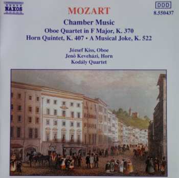 CD Wolfgang Amadeus Mozart: Chamber Music Oboe Quartet In F Major, K. 370 • Horn Quintet, K. 407 • A Musical Joke, K. 522 607176