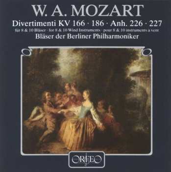 Album Wolfgang Amadeus Mozart: Divertimenti KV 166 186 Anh.226 227 for 8 & 10 Wind Instruments