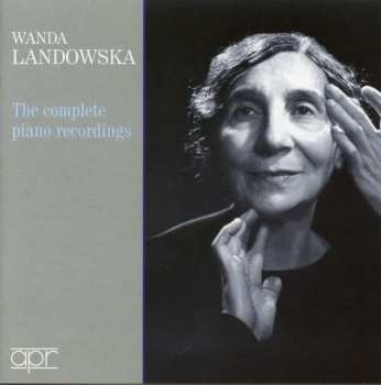 Album Wolfgang Amadeus Mozart: Wanda Landowska - The Complete Piano Recordings