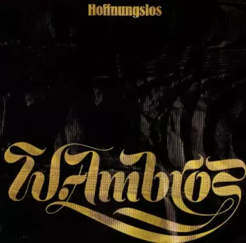 Wolfgang Ambros: Hoffnungslos