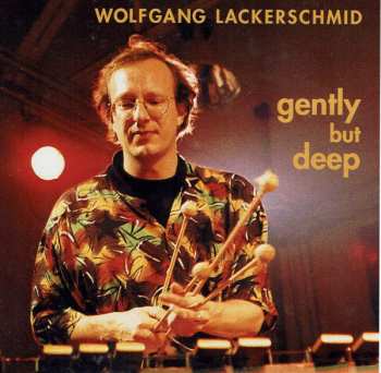 Wolfgang Lackerschmid: Gently But Deep