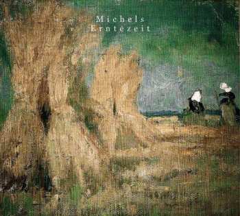 CD Wolfgang Michels: Erntezeit 366602