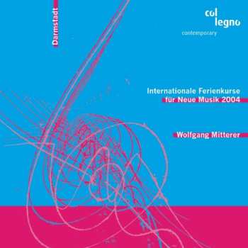 Album Wolfgang Mitterer: Internationale Ferienkurse Für Neue Musik Darmstadt 2004