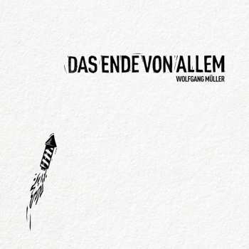 CD Wolfgang Müller: Das Ende Von Allem (limited Edition) 623527