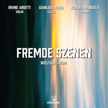 Album Wolfgang Rihm: Fremde Szenen I-iii F.klaviertrio