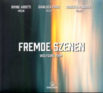 Wolfgang Rihm: Fremde Szenen