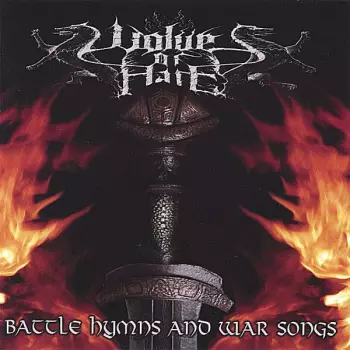 Wolves Of Hate: Battle Hymns And War Songs