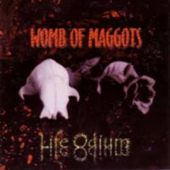 CD Womb Of Maggots: Life Odium 555484