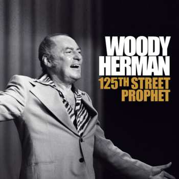 2CD Woody Herman And His Orchestra: 125th Street Prophet 657422