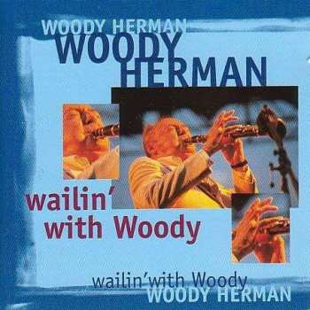 Album Woody Herman: Wailin' With Woody