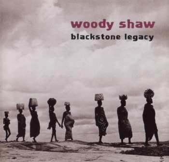 CD Woody Shaw: Blackstone Legacy 666503