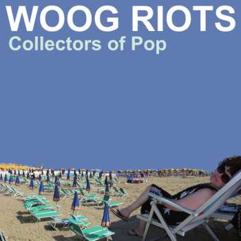 LP Woog Riots: Collectors Of Pop 633665