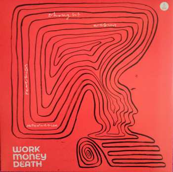 Album Work Money Death: Thought, Action, Reaction, Interaction