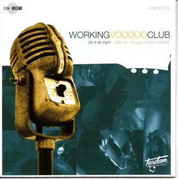 Working Voodoo Club: Do It All Night / Goin' On / It's Your Voodoo Working