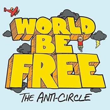 LP World Be Free: The Anti-Circle LTD | CLR 2461