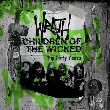 Album Wrath: Children Of The Wicked - The Early Years