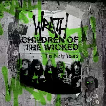 Wrath: Children Of The Wicked - The Early Years