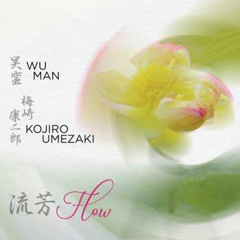 Album Wu Man & Kojiro Umezaki: Flow