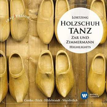 Album Wunderlich/hildebrandt/frick/cordes: Holzschuhtanz: Zar Und Zimmermann - Highlights