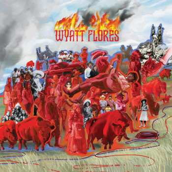 2LP Wyatt Flores: Welcome To The Plains 645984