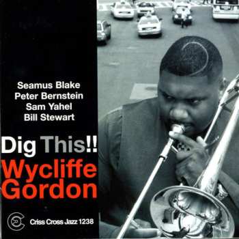 Album Wycliffe Gordon Quintet: Dig This!