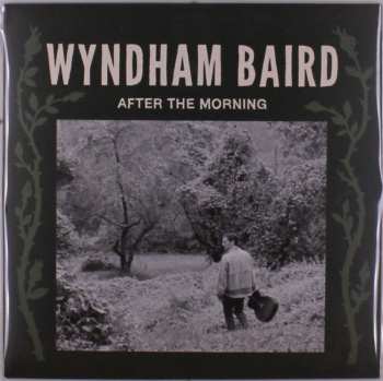 LP Wyndham Baird: After The Morning 591564