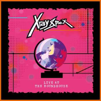 LP X-Ray Spex: Live At The Roundhouse 633199