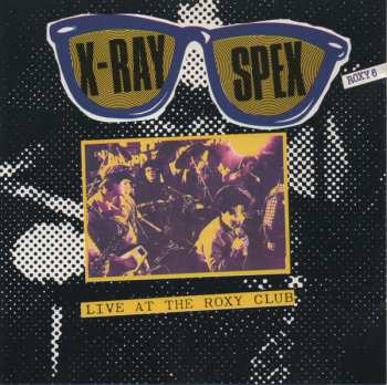 X-Ray Spex: Live At The Roxy Club