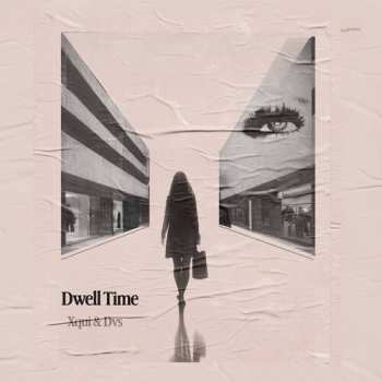 LP Xqui & Dogs Versus Shadows: Dwell Time 645283