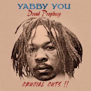 LP Yabby You: Dread Prophecy - Crucial Cuts !! 647016