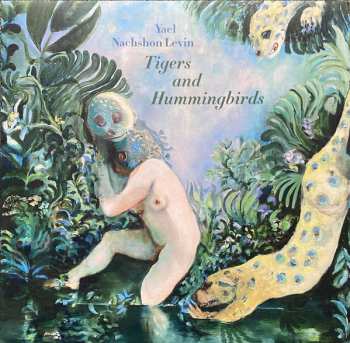 Album Yael Nachshon Levin: Tigers And Hummingbirds