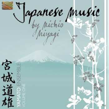 Album Yamato Ensemble: Japanese Music By Michio Miyagi Vol. 1