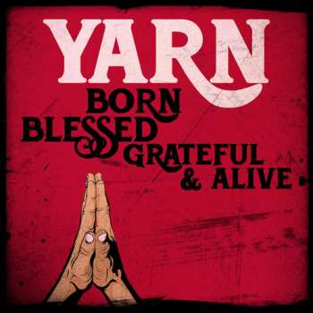 CD Yarn: Born Blessed Grateful & Alive 641531