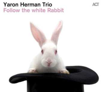 CD Yaron Herman Trio: Follow The White Rabbit 477119