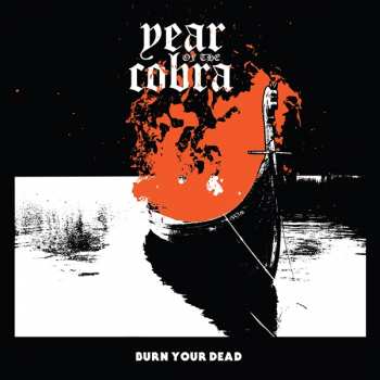 Album Year of the Cobra: Burn Your Dead