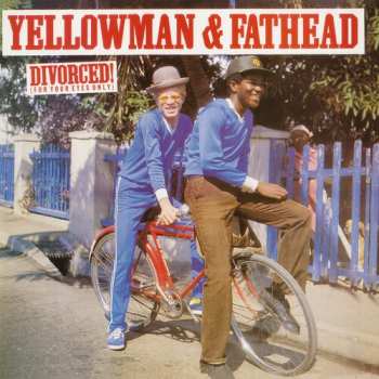 LP Yellowman & Fathead: Divorced 632376