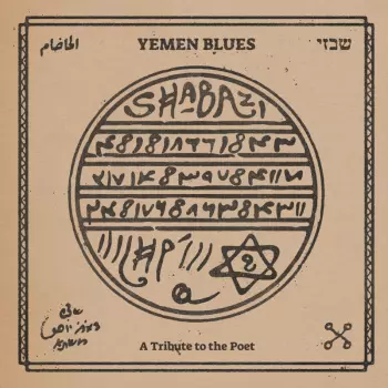 Yemen Blues: Shabazi - A Tribute To The Poet