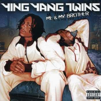 CD Ying Yang Twins: Me & My Brother 558259