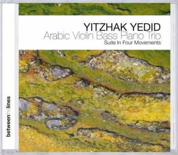 Album Yitzhak Yedid: Arabic Violin Bass Piano Trio - Suite In Four Movements 