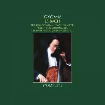 Yo-Yo Ma: J.S. Bach - Unaccompanied Cello Suites (Complete)