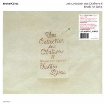 Album Yoshio Ojima: Une Collection Des Chaînons II: Music For Spiral