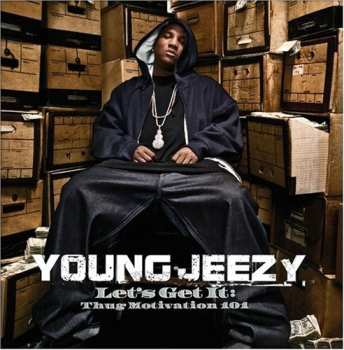 Album Young Jeezy: Let's Get It: Thug Motivation 101