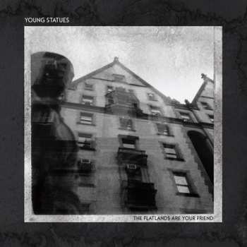 Album Young Statues: The Flatlands Are Your Friend