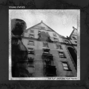 Young Statues: The Flatlands Are Your Friend