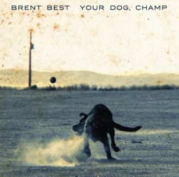 Album Brent Best: Your Dog, Champ