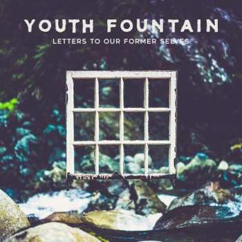 Album Youth Fountain: Letters To Our Former Selves 