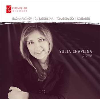 Album Yulia Chaplina: Rachmaninov︱Gubaidulina︱Tchaikovsky︱Scriabin