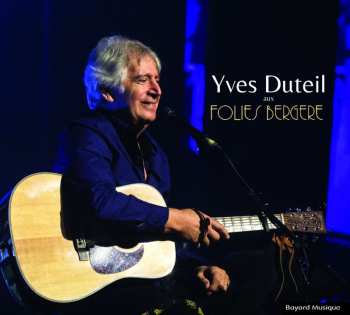 2CD Yves Duteil: Yves Duteil Aux Folies Bergere 645134